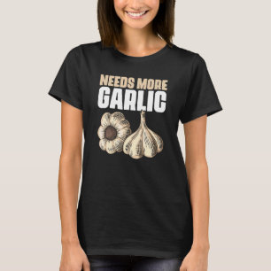 Camiseta Precisa Mais Alho Citação de Chef para Garlicolog