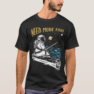 Camiseta Precisa Mais Peixes Astronauta Divertido