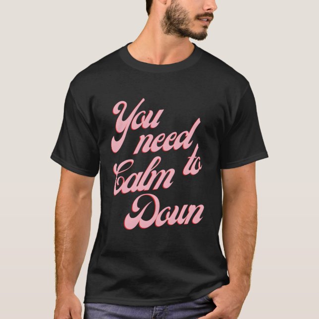 Camiseta Precisa Se Acalmar. (Frente)