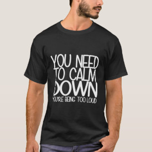 Camiseta Precisa Se Acalmar.