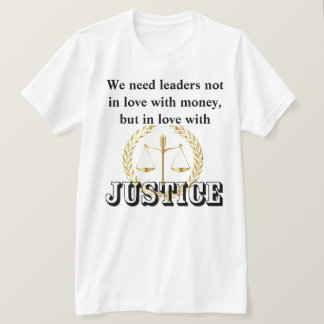 Camiseta Precisamos de líderes apaixonados pela JUSTIÇA e p