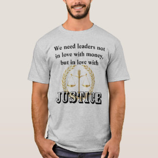 Camiseta Precisamos de líderes apaixonados pela JUSTIÇA e p