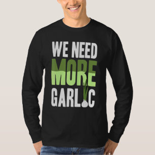 Camiseta Precisamos De Mais Alho
