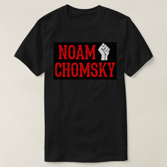 Camiseta Precisamos de mais Noam Chomsky Lutar contra o Pod (Frente do Design)