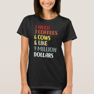 Camiseta Preciso De 3 Cafés 6 Vacas E Cerca De 9 Milhões De