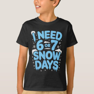 Camiseta Preciso de 6 ou 7 Dias de Neve Seis Sete Meme Prof