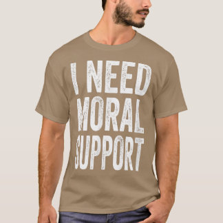 Camiseta Preciso De Apoio Moral, Mas O M Está Silencioso Pa