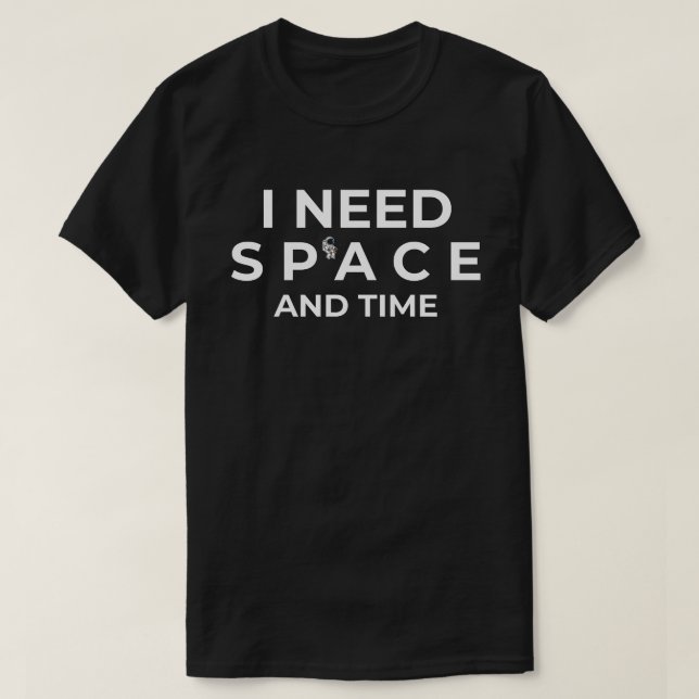 Camiseta Preciso de Espaço e Tempo (Frente do Design)