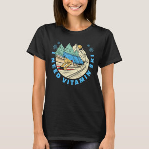 Camiseta Preciso de esquiadores de esqui de vitamina