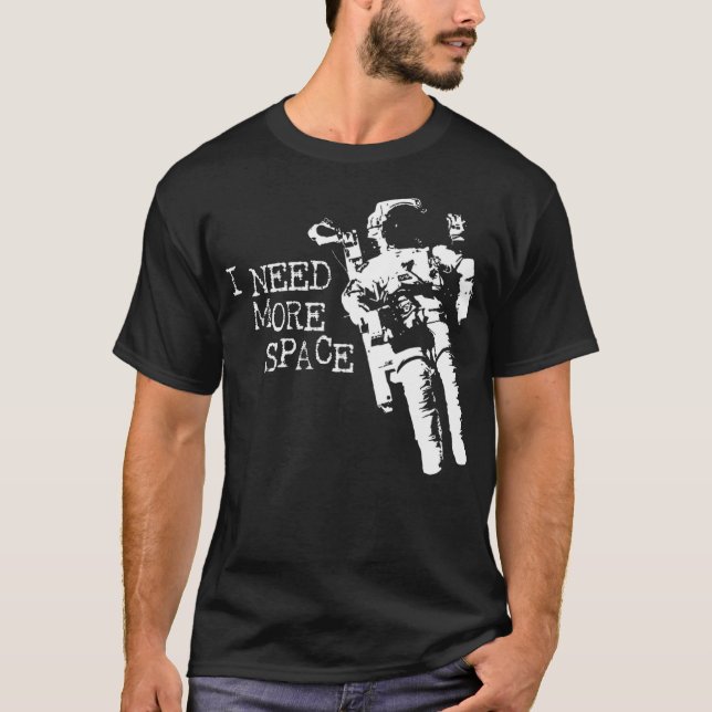 Camiseta Preciso De Mais Astronauta Espacial (Frente)