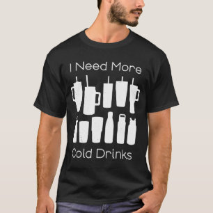Camiseta Preciso De Mais Bebidas Frio Demasiadas Garrafas D