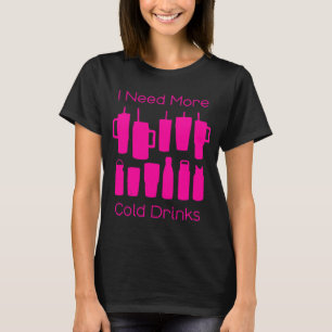 Camiseta Preciso De Mais Bebidas Frio Demasiadas Garrafas R