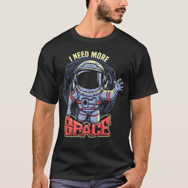 Camiseta Preciso de mais espaço com astronauta (Frente)