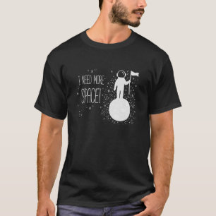 Camiseta Preciso De Mais Espaço, Espaço Exterior Temido Ciê