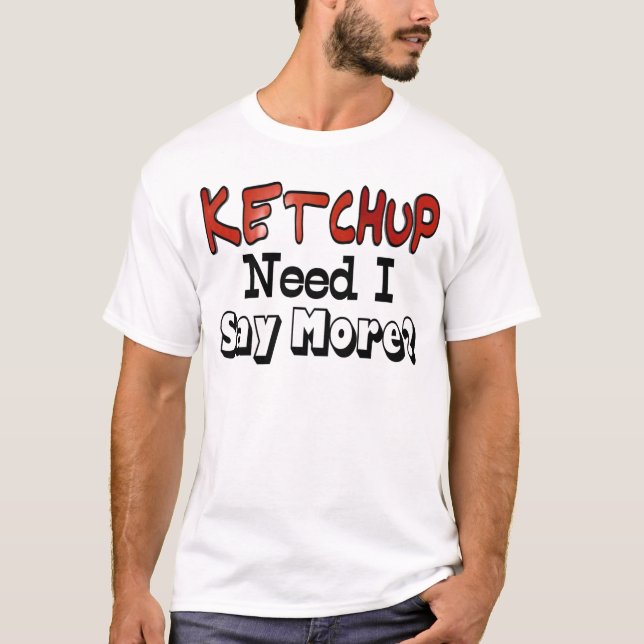 Camiseta Preciso de Mais Molho de Tomate (Frente)