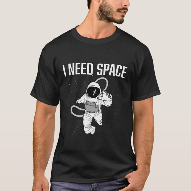 Camiseta Preciso De Um Astronauta Espacial (Frente)