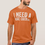 Camiseta Preciso de um Bebendo de Humor Adulto Engraçado.<br><div class="desc">Preciso de uma grande Vintage de Bebendo de Humor Adulto Engraçado.</div>