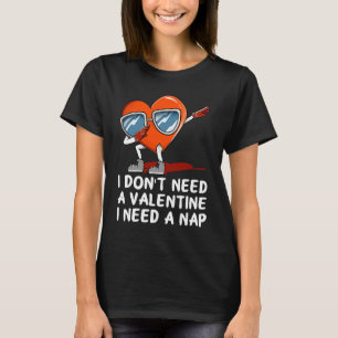 Camiseta Preciso de um cochilo anti-Namorados.