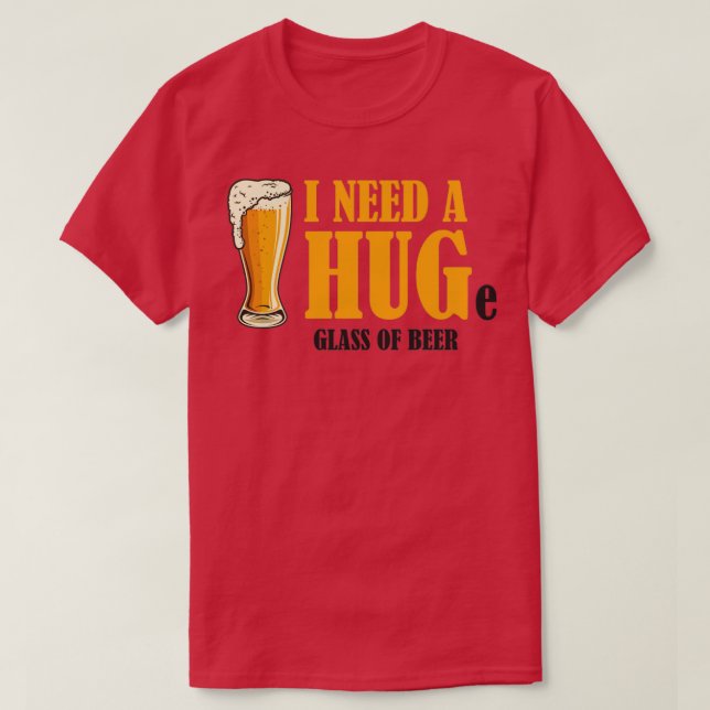 Camiseta Preciso de um copo de cerveja. (Frente do Design)