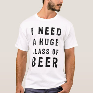 Camiseta Preciso de um copo enorme de cerveja