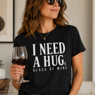 Camiseta Preciso de um Grande Copo de Vinho