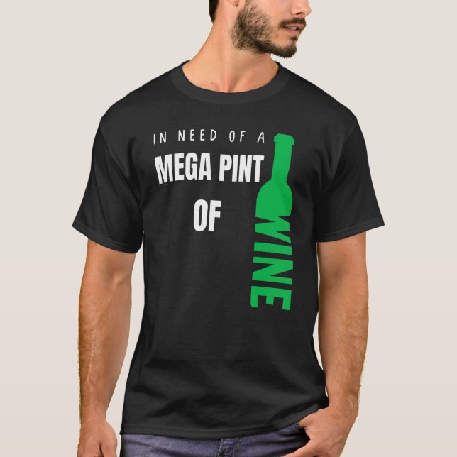 Camiseta Preciso De Um Mega Pint De Vinho Johnny Trial Hear (Frente)