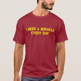 Camiseta Preciso de um milagre todos os dias