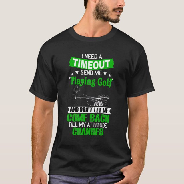Camiseta Preciso de um tempo livre, mande-me jogar golfe e  (Frente)