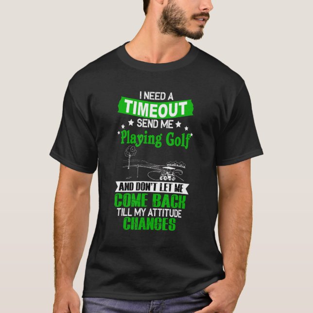 Camiseta Preciso de um tempo livre, mande-me jogar golfe e  (Frente)