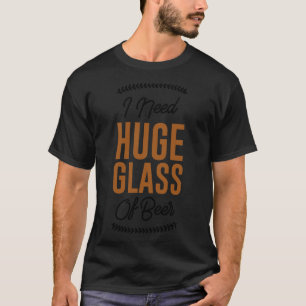 Camiseta Preciso De Um Vidro Enorme De Cerveja