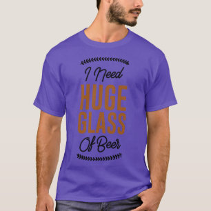 Camiseta Preciso De Um Vidro Enorme De Cerveja