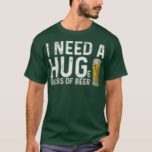 Camiseta Preciso De Um Vidro Enorme De Cerveja De Artesanat