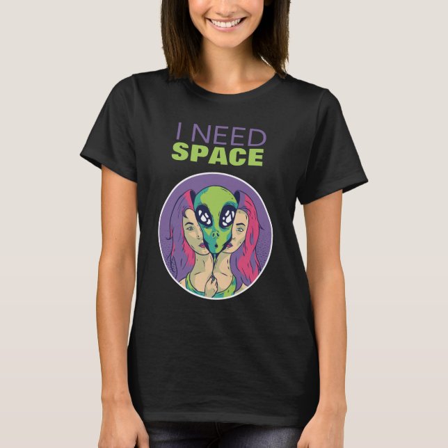 Camiseta Preciso De Uma Alienígena Engraçada Que Introduza  (Frente)