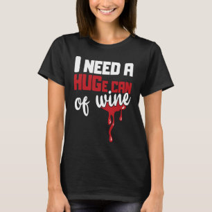 Camiseta Preciso de uma lata de vinho, álcool, vinho, vinho