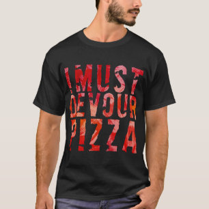 Camiseta Preciso devorar pizza