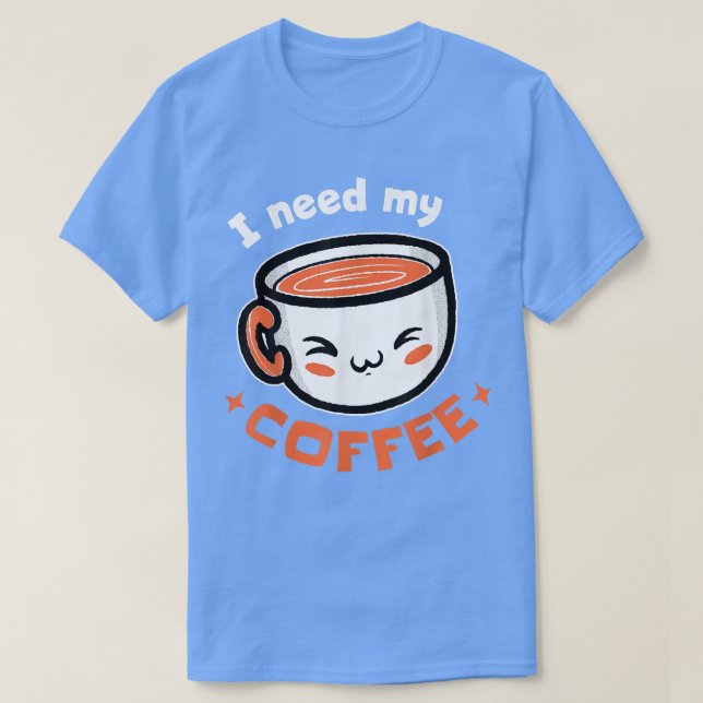 Camiseta Preciso Do Meu Café! T-Shirt Café (Frente do Design)