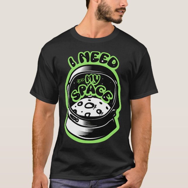 Camiseta Preciso Do Meu Capacete De Astronauta Espacial (Frente)