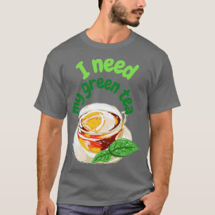 Camiseta Preciso do meu chá verde