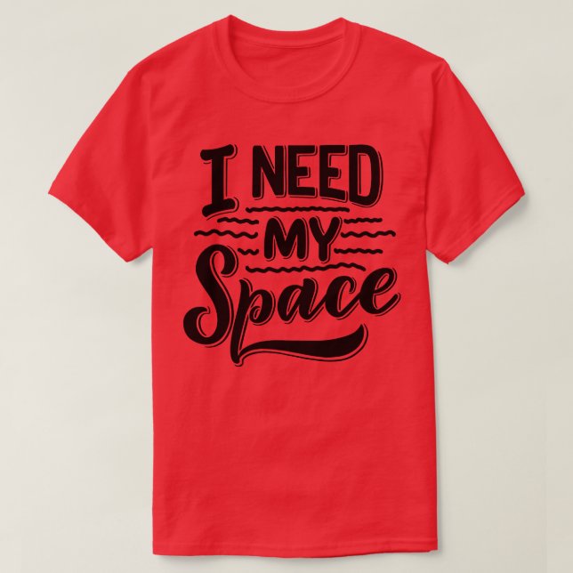 Camiseta Preciso Do Meu Espaço 1 (Frente do Design)