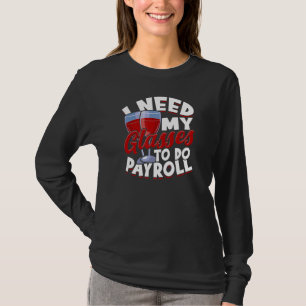 Camiseta Preciso dos meus óculos para fazer folha de pagame