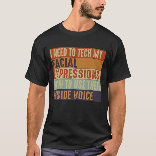 Camiseta Preciso Ensinar Minhas Expressões Faciais (Frente)