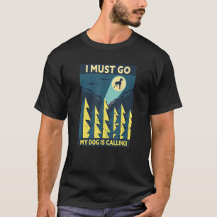 Camiseta Preciso Ir Meu Cachorro Está Ligando! Caça ao P
