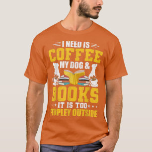 Camiseta Preciso Que Leia O Livro, O Café E O Livro De Cães