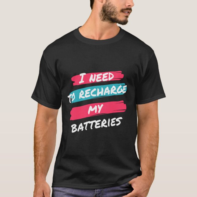 Camiseta preciso recarregar minhas baterias (Frente)