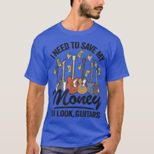 Camiseta Preciso Salvar O Meu Dinheiro. Olha, Guitars Adoro