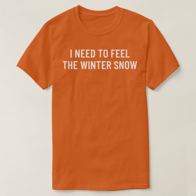 Camiseta Preciso sentir a neve do inverno (Frente do Design)