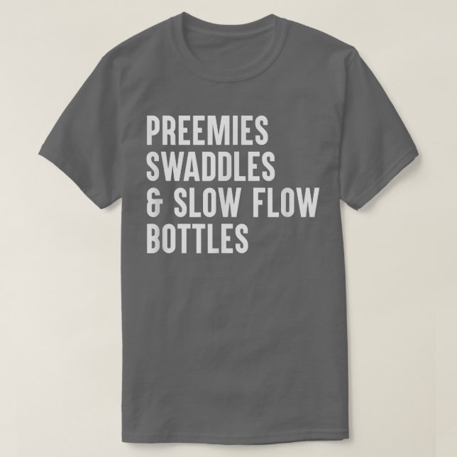 Camiseta Preemies Swaddles and Slow Flow Bottles, NICU Nurs (Frente do Design)