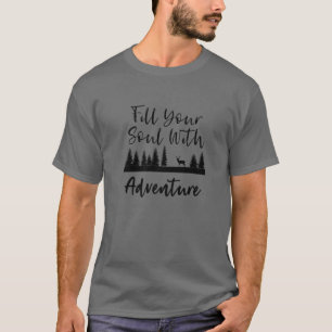 Camiseta Preencha Sua Alma Com Aventura Lá Fora Caminhando