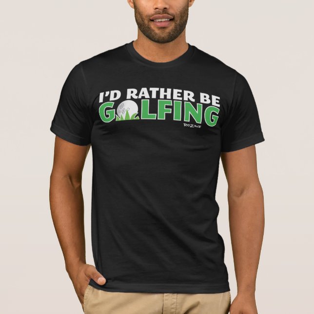 Camiseta Preferencialmente Id Está Jogando Golfe Colocando  (Frente)