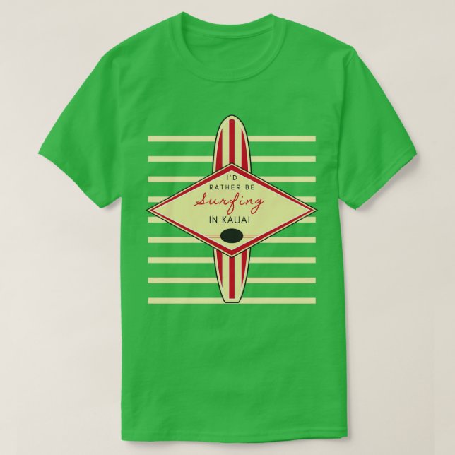 Camiseta Preferencialmente Id está surfando em Kauai Retro  (Frente do Design)